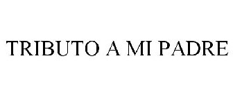 TRIBUTO A MI PADRE