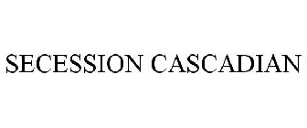 SECESSION CASCADIAN