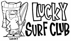 LUCKY SURF CLUB LUCKY