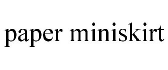 PAPER MINISKIRT