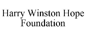 HARRY WINSTON HOPE FOUNDATION