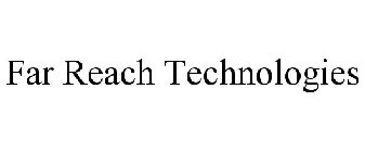 FAR REACH TECHNOLOGIES