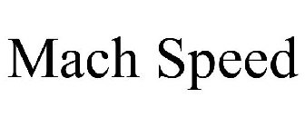 MACH SPEED