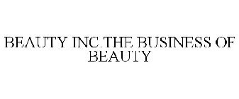 BEAUTY INC.THE BUSINESS OF BEAUTY