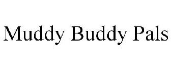 MUDDY BUDDY PALS