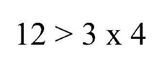 12 > 3 X 4