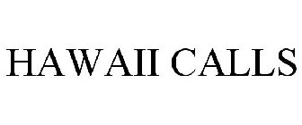 HAWAII CALLS