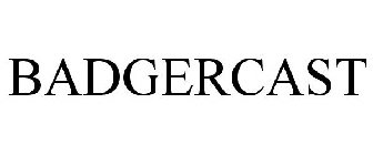 BADGERCAST