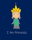 I AM PRINCESS.