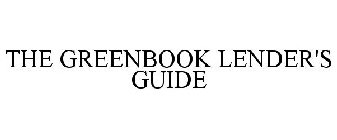 THE GREENBOOK LENDER'S GUIDE