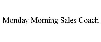 MONDAY MORNING SALES COACH