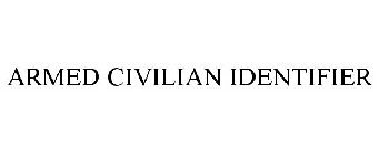 ARMED CIVILIAN IDENTIFIER