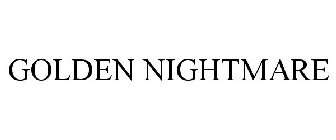 GOLDEN NIGHTMARE