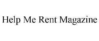 HELP ME RENT MAGAZINE