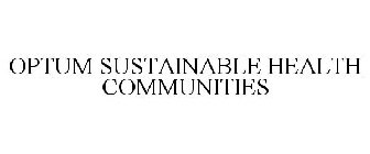 OPTUM SUSTAINABLE HEALTH COMMUNITIES