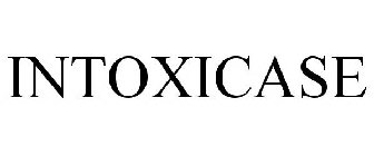 INTOXICASE