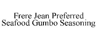 FRERE JEAN PREFERRED SEAFOOD GUMBO SEASONING