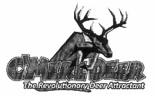 C'MERE DEER THE REVOLUTIONARY DEER ATTRACTANT