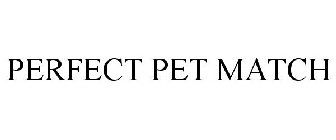 PERFECT PET MATCH