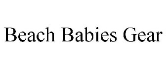 BEACH BABIES GEAR
