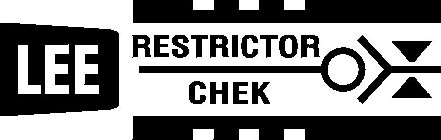 LEE RESTRICTOR CHEK