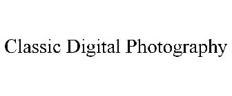 CLASSIC DIGITAL PHOTOGRAPHY