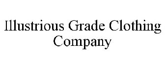 ILLUSTRIOUS GRADE CLOTHING COMPANY