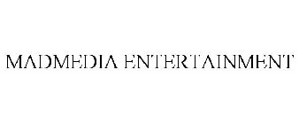 MADMEDIA ENTERTAINMENT