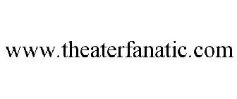 WWW.THEATERFANATIC.COM