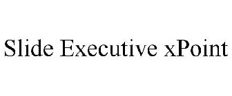 SLIDE EXECUTIVE XPOINT