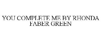 YOU COMPLETE ME BY RHONDA FABER GREEN