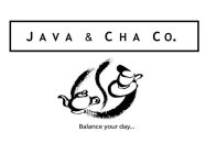 JAVA & CHA CO. BALANCE YOUR DAY...