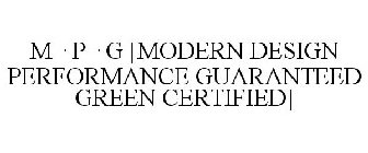 M · P · G [MODERN DESIGN PERFORMANCE GUARANTEED GREEN CERTIFIED]