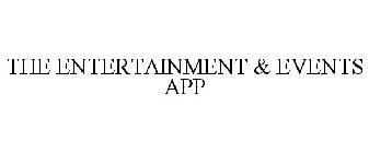 THE ENTERTAINMENT & EVENTS APP