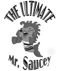 THE ULTIMATE SAUCEY MR. SAUCEY