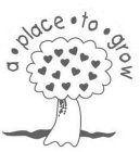 A · PLACE · TO · GROW
