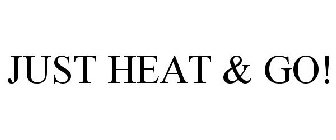 JUST HEAT & GO!