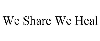 WE SHARE WE HEAL