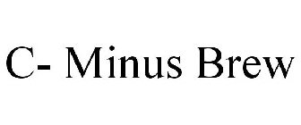 C- MINUS BREW