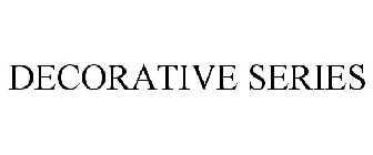 DECORATIVE SERIES