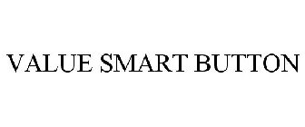 VALUE SMART BUTTON