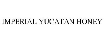 IMPERIAL YUCATAN HONEY