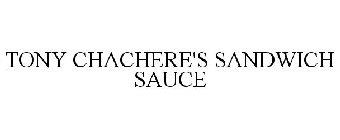 TONY CHACHERE'S SANDWICH SAUCE