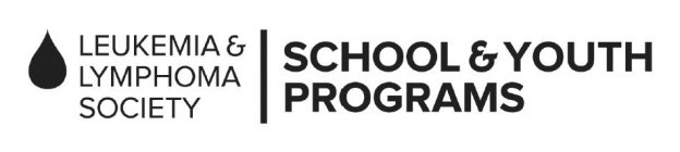 LEUKEMIA & LYMPHOMA SOCIETY SCHOOL & YOUTH PROGRAMS