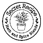 SECRET RECIPE HERB AND SPICE BLENDS