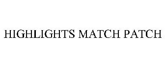 HIGHLIGHTS MATCH PATCH