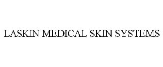 LASKIN MEDICAL SKIN SYSTEMS