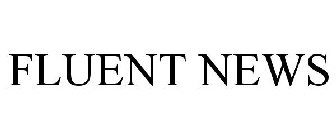 FLUENT NEWS