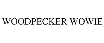 WOODPECKER WOWIE