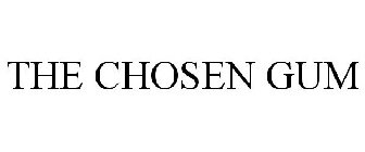 THE CHOSEN GUM